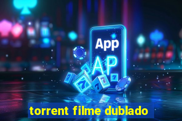 torrent filme dublado